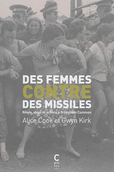 Couverture_Des femmes contre des missiles : rêves, idées et actions à Greenham Common