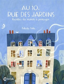 Couverture_Au 10, rue des Jardins : recettes du monde à partager