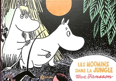 LA VALLEE DES MOOMINS EST UNE JUNGLE