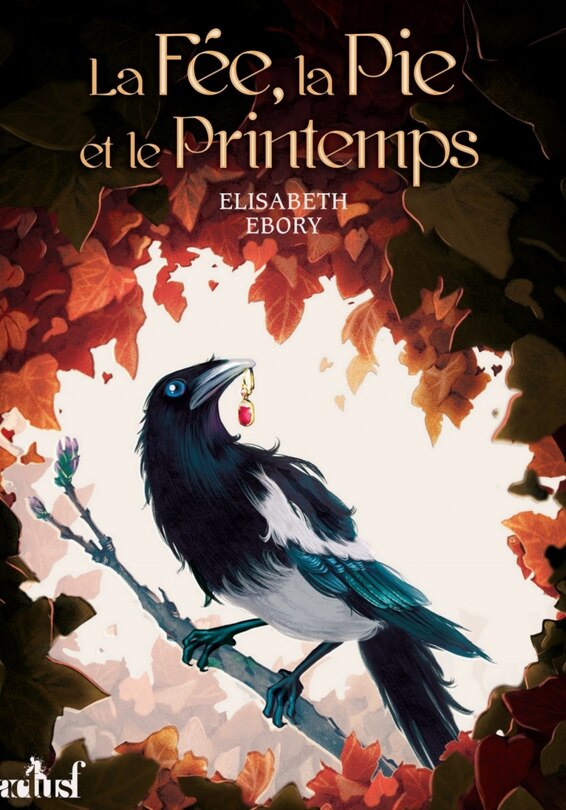 Front cover_Reine, la pie et le printemps