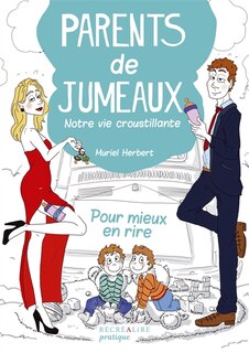 Front cover_Parents de jumeaux : notre vie croustillante : pour mieux en rire...