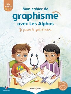 Front cover_Les Alphas. Mon cahier de graphisme avec les Alphas : je prépare le geste d'écriture, Vol. 2