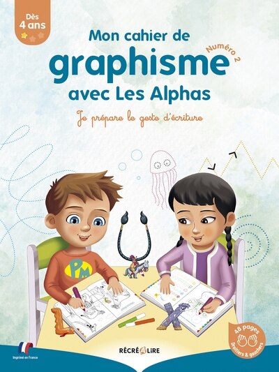 Front cover_Les Alphas. Mon cahier de graphisme avec les Alphas : je prépare le geste d'écriture, Vol. 2