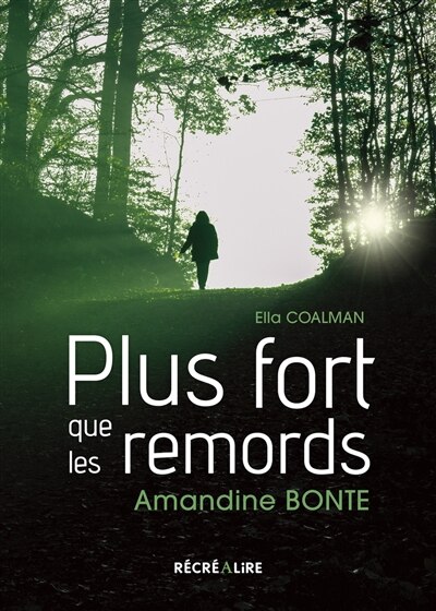 Couverture_Plus fort que les remords : et si tout ne se jouait pas pendant l'enfance ? ou Le droit &agrave; la r&eacute;silience : l'histoire vraie d'Amandine Bonte