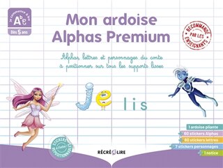 Front cover_Mon ardoise Alphas premium : Alphas lettres et personnages du conte à positionner sur tous les supports lisses : dès 5 ans