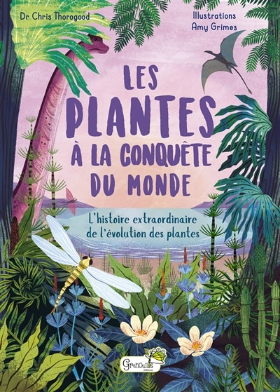 Couverture_Les plantes à la conquête du monde : l'histoire extraordinaire de l'évolution des plantes
