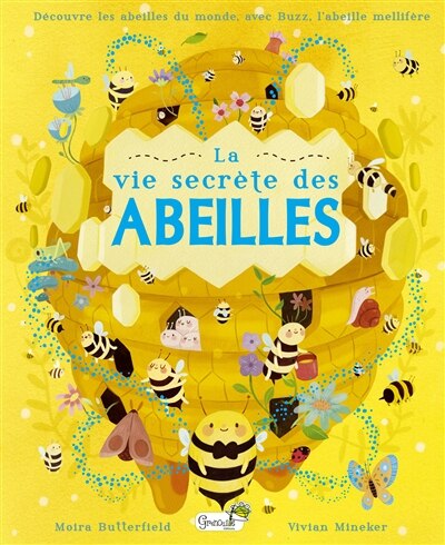 La vie secrète des abeilles: découvre les abeilles du monde, avec Buzz, l'abeille mellifère