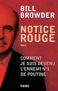 Notice rouge: comment je suis devenu l'ennemi n°1 de Poutine