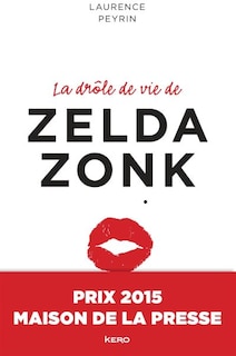 Front cover_La dr&ocirc;le de vie de Zelda Zonk