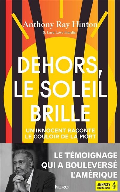 Dehors, le soleil brille: un innocent raconte le couloir de la mort aux Etats-Unis