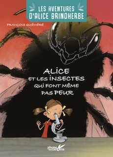 Couverture_Alice et les insectes qui font m&ecirc;me pas peur