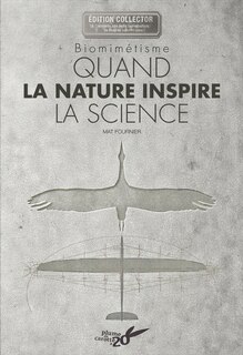 Quand la nature inspire la science: biomimétisme