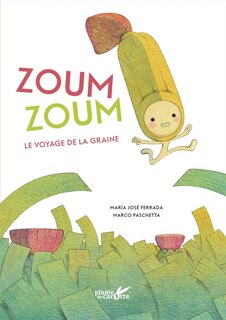 Zoum zoum: le voyage de la graine