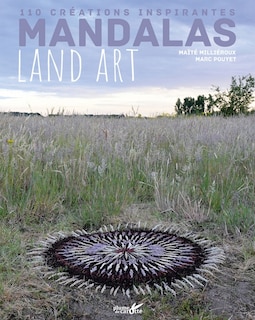 Mandalas land art: 110 créations inspirantes