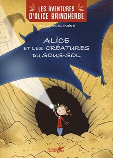 Front cover_Alice et les cr&eacute;atures du sous-sol