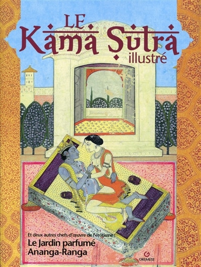 Front cover_Le Kama sutra illustré ; Le jardin parfumé ; Ananga Ranga