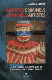 Front cover_Artistes criminels, criminels artistes