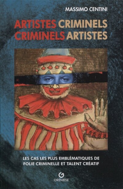 Front cover_Artistes criminels, criminels artistes