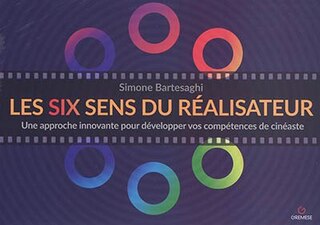 Couverture_Les six sens du réalisateur : une approche innovante pour développer vos compétences en tant que réalisateur de films