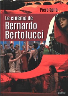 Front cover_Le cinéma de Bernardo Bertolucci