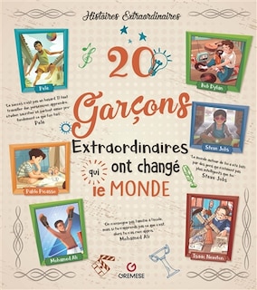 Couverture_20 GARÇONS EXTRAORDINAIRES QUI ONT CHANGÉ LE MONDE
