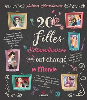 Front cover_20 FILLES EXTRAORDINAIRES QUI ONT CHANGÉ LE MONDE