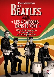 Couverture_Les Beatles avant les 4 garçons dans le vent