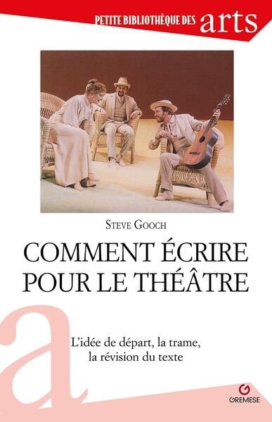 Front cover_Comment écrire pour le théâtre : l'idée de départ, la trame, la révision du texte