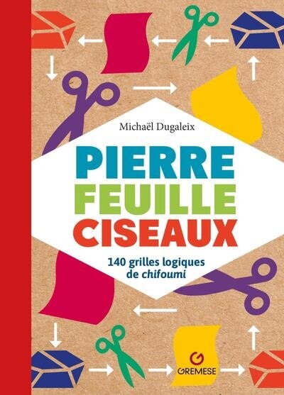 Couverture_Pierre feuille ciseaux : 140 grilles logiques de chifoumi