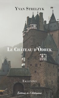 Le château d'Odrek: roman-feuilleton traduit de l'eklendais