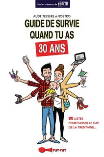 Front cover_Guide de survie quand tu as 30 ans : 80 listes pour passer le cap de la trentaine...