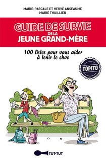 Front cover_Guide de survie de la jeune grand-mère : 100 listes pour vous aider à tenir le choc