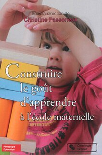 Couverture_Construire le goût d'apprendre à l'école maternelle
