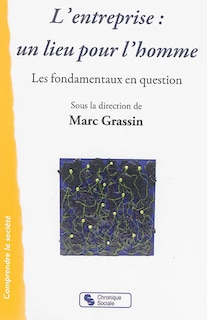 Front cover_L'entreprise : un lieu pour l'homme : les fondamentaux en question