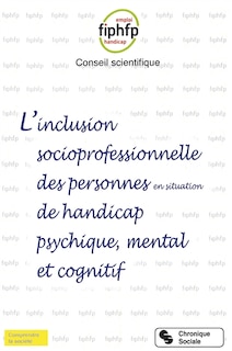 Couverture_L' inclusion socioprofessionnelle des personnes en situation de handicap psychique, mental et cognitif