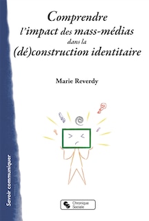 Couverture_Comprendre l'impact des mass-médias dans la (dé)construction identitaire