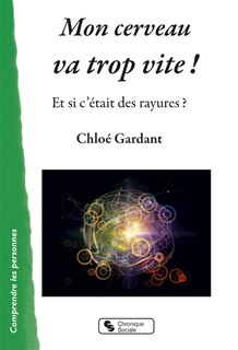Couverture_Mon cerveau va trop vite !