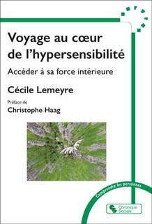 Couverture_Voyage au coeur de l'hypersensibilité : accéder à sa force intérieure