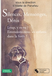 Front cover_Silences, mensonges, dénis : loup, y es-tu ? Entendons-nous les enfants dans la forêt ?