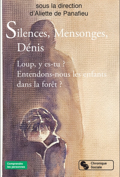 Front cover_Silences, mensonges, dénis : loup, y es-tu ? Entendons-nous les enfants dans la forêt ?