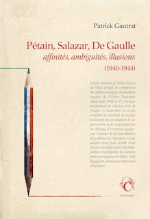 Front cover_Pétain, Salazar, de Gaulle