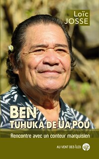 Couverture_Ben, tuhuka de Ua Pou : rencontre avec un conteur marquisien