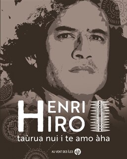 Couverture_Henri Hiro : taùrua nui i te amo àha : oeuvre complète