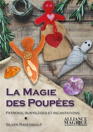 MAGIE DES POUPÉES - PATRONS, SORTILÈGES ET INCANTATIONS