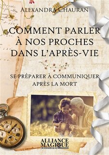 Front cover_Comment parler à nos proches dans l'après-vie
