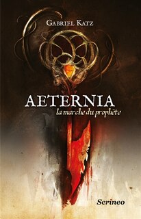 Front cover_Aeternia, Vol. 1. La marche du prophète