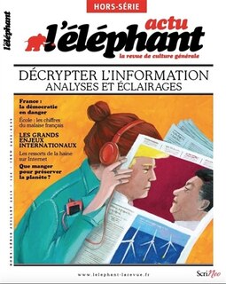 Couverture_L'Eléphant : la revue, hors-série. Décrypter l'information : analyses et éclairages