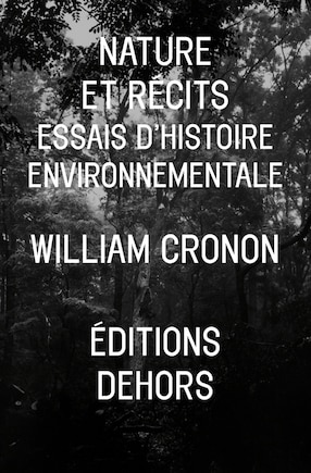 Nature et récits: Essais d'histoire environnementale