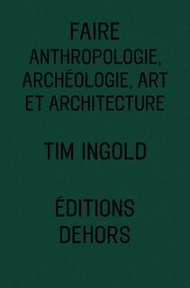 Faire: Anthropologie, archéologie, art et architecture