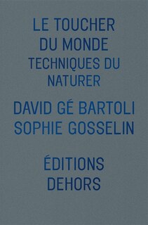 Front cover_Le toucher du monde : techniques du naturer
